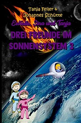 Estrelle, Sina Und Tanja: Drei Freunde Im Sonnensystem 3-..