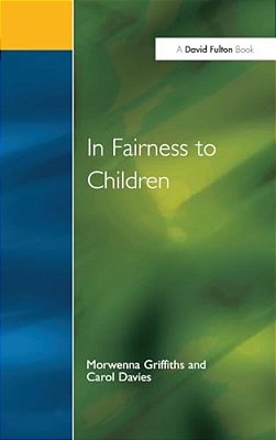 In Fairness To Children: Working For Social Justice In The Primary School-..