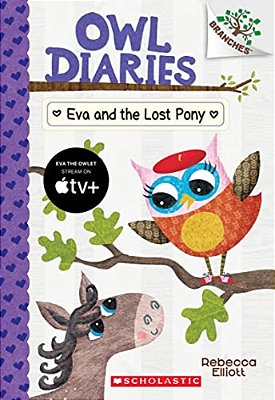 Eva And The Lost Pony: A Branches Book (Owl Diaries #8): Volume 8-..