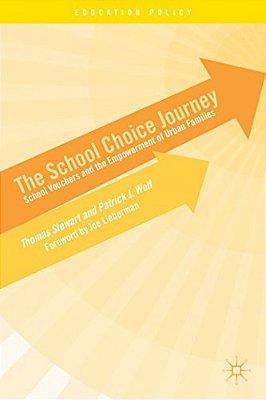 The School Choice Journey: School Vouchers And The Empowerment Of Urban Families-..