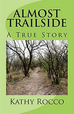 Almost Trailside: A True Story-..