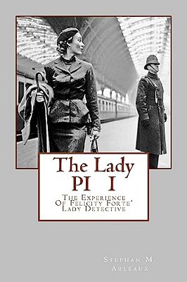The Lady Pi I: The Experience Of Felicity Forte' Lady Detective-..