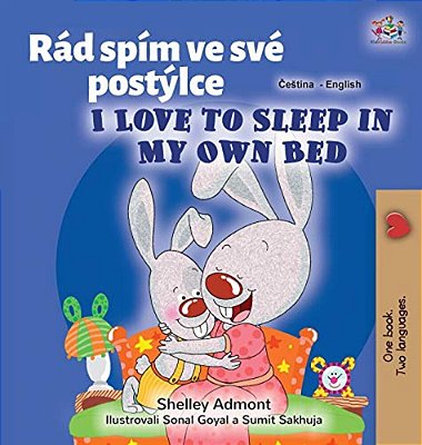 I Love To Sleep In My Own Bed (Czech English Bilingual Book For Kids)-..