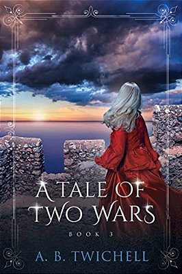 A Tale Of Two Wars: Book 3-..