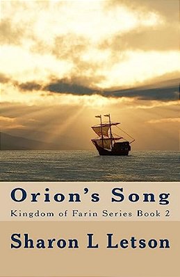 Orion's Song: Kingdom Of Farin Series Book 2-..
