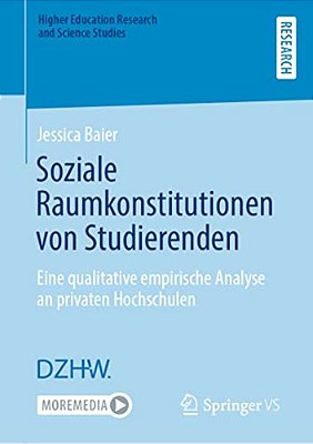 Soziale Raumkonstitutionen Von Studierenden: Eine Qualitative Empirische Analyse An Privaten Hochschulen-..
