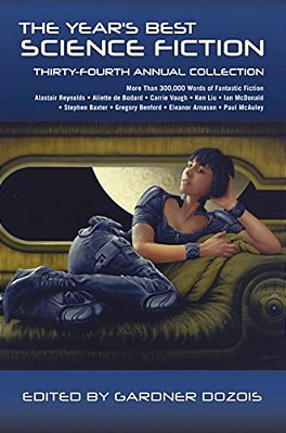 The Year's Best Science Fiction: Thirty-Fourth Annual Collection-..