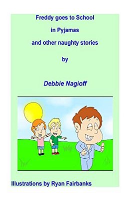 Freddy Goes To School In Pyjamas And Other Naughty Stories-..