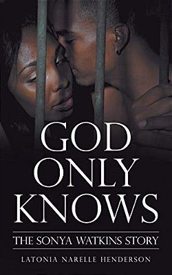 God Only Knows: The Sonya Watkins Story-..