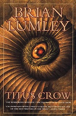 Titus Crow, Volume 1: The Burrowers Beneath; The Transition Of Titus Crow-..