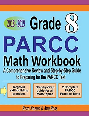 Grade 8 Parcc Mathematics Workbook 2018 - 2019: A Comprehensive Review And Step-By-step Guide To Preparing For The Parcc Math Test-..