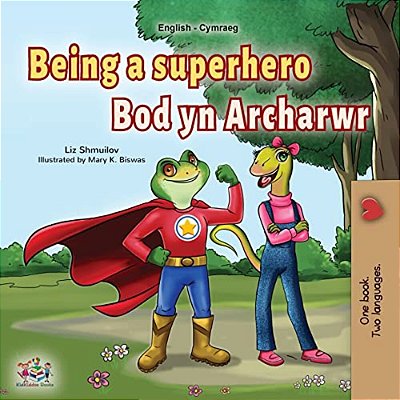 Being A Superhero (English Welsh Bilingual Children's Book)-..