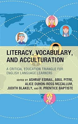 Literacy, Vocabulary, And Acculturation: A Critical Education Triangle For English Language Learners-..