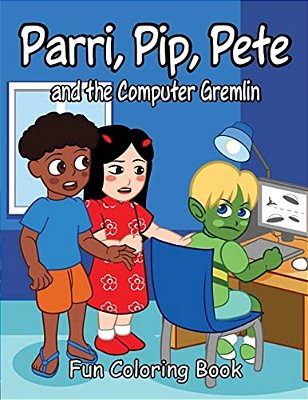 Parri, Pip, Pete And The Computer Gremlin Fun Coloring Book-..