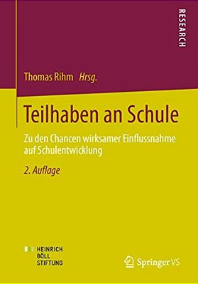 Teilhaben An Schule: Zu Den Chancen Wirksamer Einflussnahme Auf Schulentwicklung-..