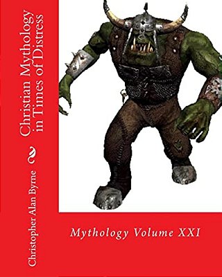 Christian Mythology In Times Of Distress: Mythology-..