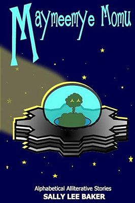 Maymeemye Momu: A Fun Read Aloud Illustrated Tongue Twisting Tale Brought To You By The Letter "M". -..