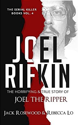 Joel Rifkin: The Horrifying & True Story Of Joel The Ripper-..