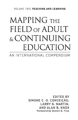 Mapping The Field Of Adult And Continuing Education: An International Compendium: Volume 2: Teaching And Learning-..
