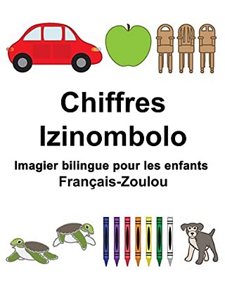 Français-Zoulou Chiffres/Izinombolo Imagier Bilingue Pour Les Enfants-..