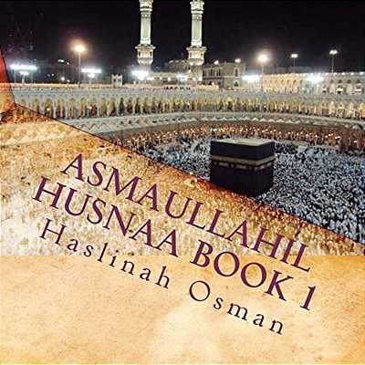 Asmaullahil Husnaa Book 1: Hayya Naqraak Bismillah Reading Series-..