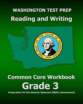 Washington Test Prep Reading And Writing Common Core Workbook Grade 3: Preparation For The Smarter Balanced (Sbac) Assessments-..