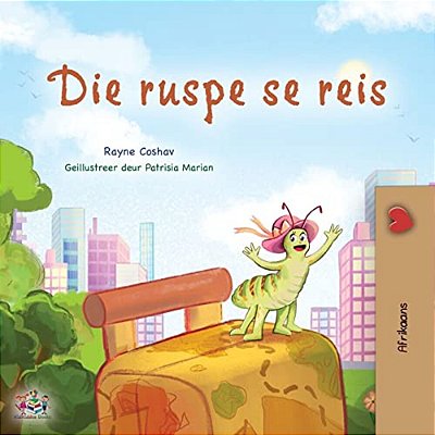 The Traveling Caterpillar (Afrikaans Children's Book)-..