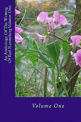 An Anthology Of The Writing Of Earl Ronneberg Volume One-..