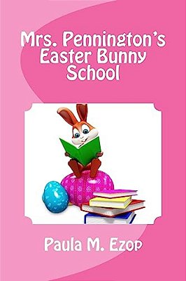 Mrs. Pennington's Easter Bunny School-..