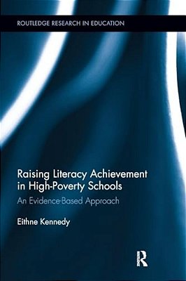 Raising Literacy Achievement In High-Poverty Schools: An Evidence-Based Approach-..