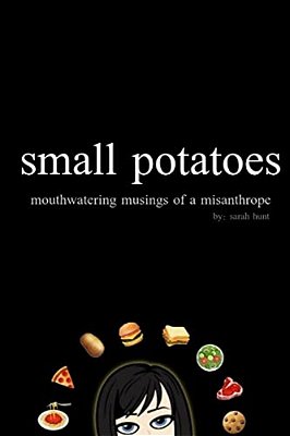 Small Potatoes: Mouthwatering Musings Of A Misanthrope-..