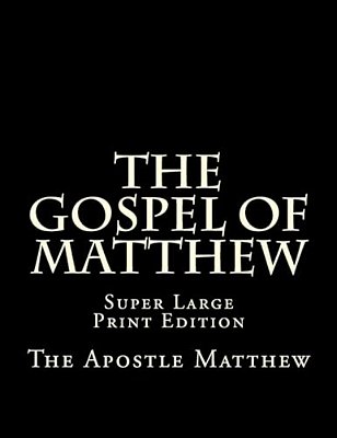 The Gospel Of Matthew: Super Large Print Edition-..
