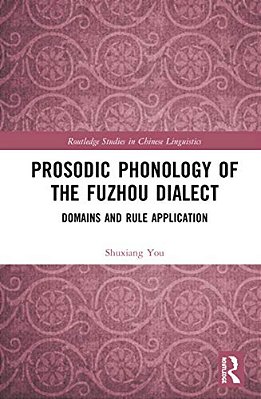 Prosodic Phonology Of The Fuzhou Dialect: Domains And Rule Application-..