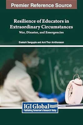 Resilience Of Educators In Extraordinary Circumstances: War, Disaster, And Emergencies-..