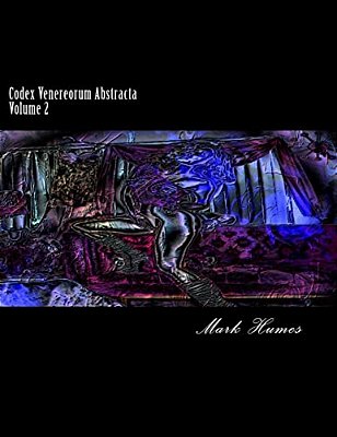 Codex Venereorum Abstracta: Volume 2-..