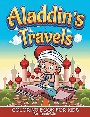 Aladdin's Travels: Coloring Book For Kids-..