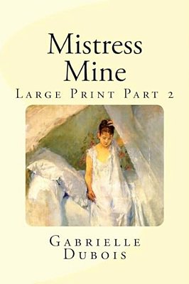 Mistress Mine Large Print Part 2-..