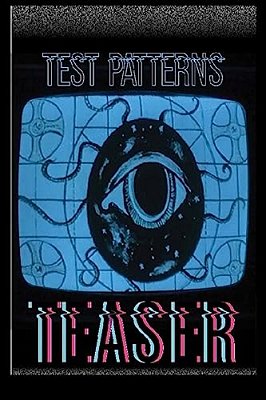 Test Patterns Teaser #1: A Preview Of Coming Attractions-..