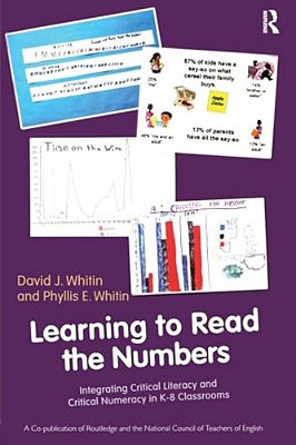 Learning To Read The Numbers: Integrating Critical Literacy And Critical Numeracy In K-8 Classrooms. A Co-Publication Of The National Council Of Teach-..