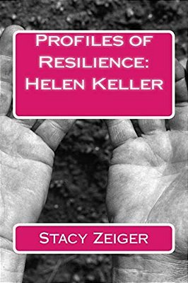 Profiles Of Resilience: Helen Keller-..