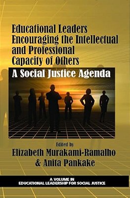 Educational Leaders Encouraging The Intellectual And Professional Capacity Of Others: A Social Justice Agenda (Hc)-..