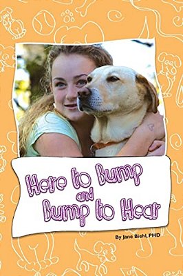 Here To Bump And Bump To Hear: An Assistant Dog's Journey-..