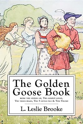 The Golden Goose Book: Illustrated In Color And B&w-..