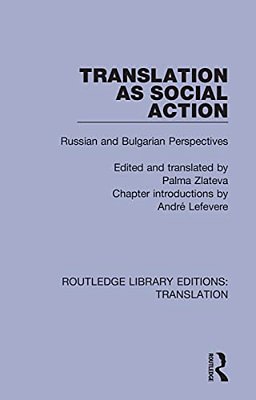 Translation As Social Action: Russian And Bulgarian Perspectives-..
