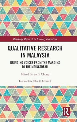 Qualitative Research In Malaysia: Bringing Voices From The Margins To The Mainstream-..