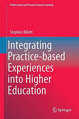 Integrating Practice-Based Experiences Into Higher Education-..