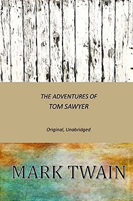 The Adventures Of Tom Sawyer: Original, Unabridged-..