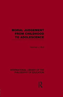 Moral Judgement From Childhood To Adolescence (International Library Of The Philosophy Of Education Volume 5)-..