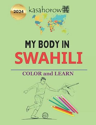 My Body In Swahili: Colour And Learn-..