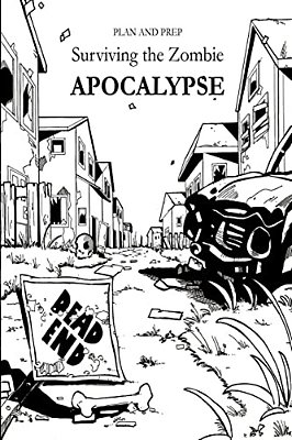 Plan And Prep: Surviving The Zombie Apocalypse-..